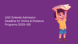 UGC Extends Admission Deadline for Online & Distance Programs (2025–26)