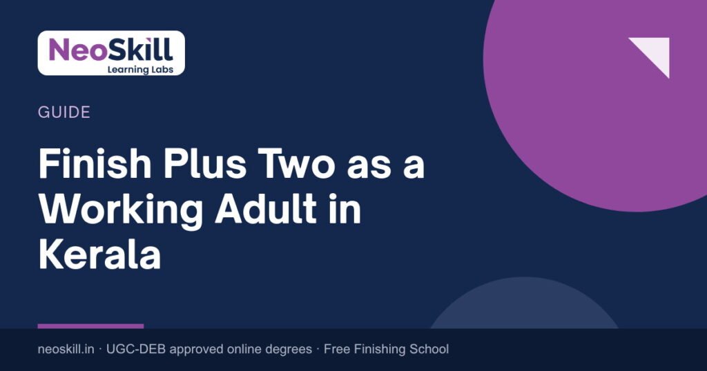Finish Plus Two as a Working Adult in Kerala